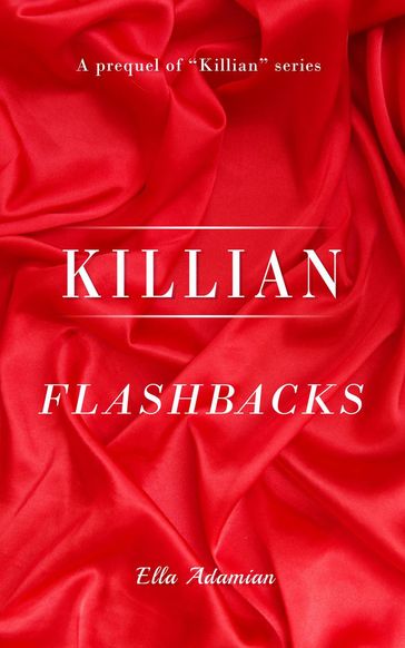 Killian: Flashbacks - Ella Adamian