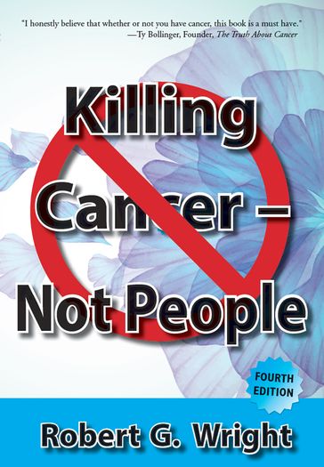 Killing Cancer - Not People - Robert G. Wright