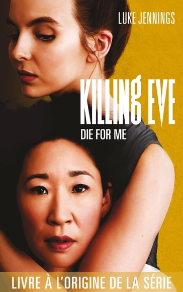 Killing Eve - Die for me - Luke Jennings