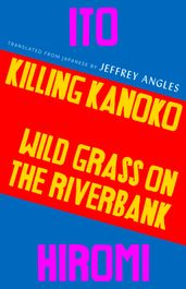 Killing Kanoko / Wild Grass on the Riverbank