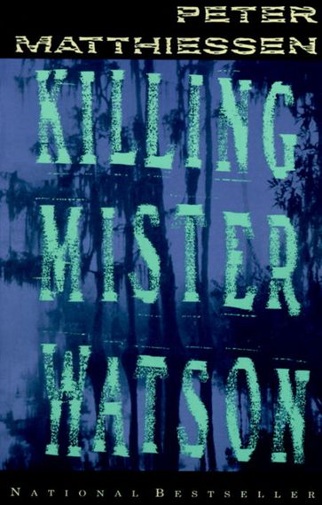 Killing Mister Watson - Peter Matthiessen