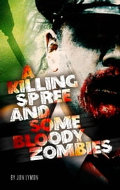 A Killing Spree and Some Bloody Zombies