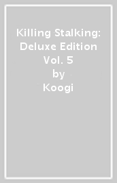 Killing Stalking: Deluxe Edition Vol. 5