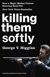 Killing Them Softly (Cogan s Trade Movie Tie-in Edition)