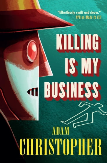 Killing is My Business - Adam Christopher