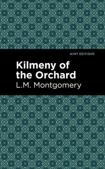 Kilmeny of the Orchard - Mint Editions - L. M. Montgomery