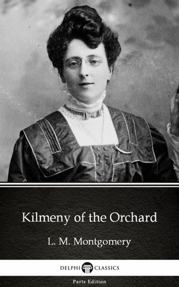 Kilmeny of the Orchard by L. M. Montgomery (Illustrated) - L. M. Montgomery