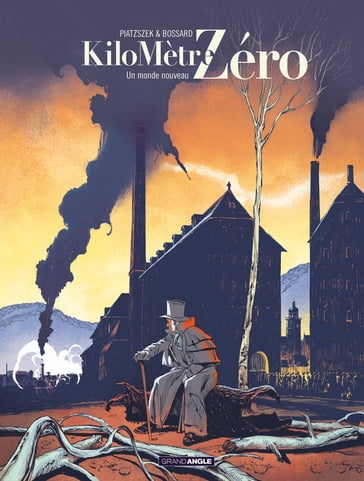 Kilomètre zéro - Tome 3 - Un monde nouveau - Stéphane PIATZSZEK