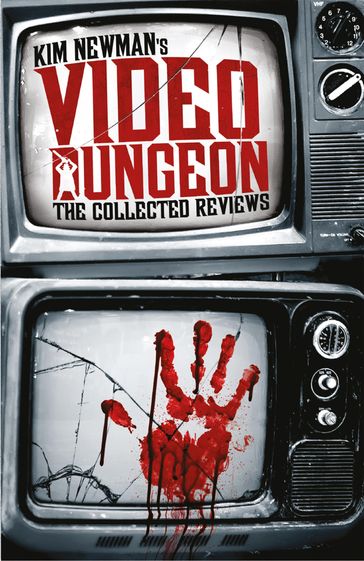 Kim Newman's Video Dungeon - Kim Newman