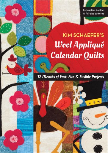 Kim Schaefer's Wool Appliqué Calendar Quilts - Kim Schaefer