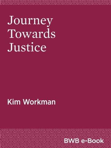 Kim Workman: Journey Towards Justice - Kim Workman