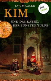 Kim und das Rätsel der fünften Tulpe - Band 3