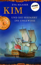 Kim und die Seefahrt ins Ungewisse - Band 2