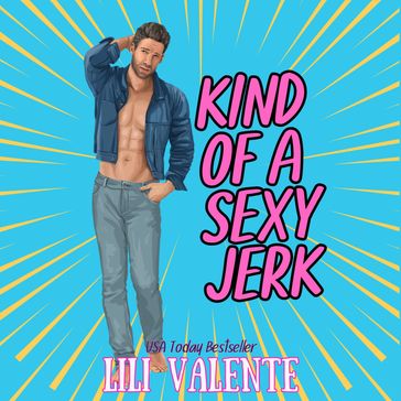 Kind of a Sexy Jerk - Lili Valente