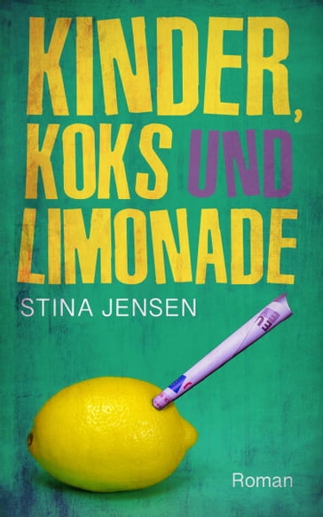 Kinder, Koks und Limonade - Stina Jensen