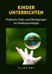 Kinder unterrichten. Praktische Tipps und Uberlegungen zur Kinderpsychologie