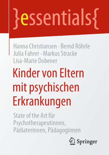 Kinder von Eltern mit psychischen Erkrankungen - Bernd Rohrle - Hanna Christiansen - Julia Fahrer - Lisa-Marie Dobener - Markus Stracke