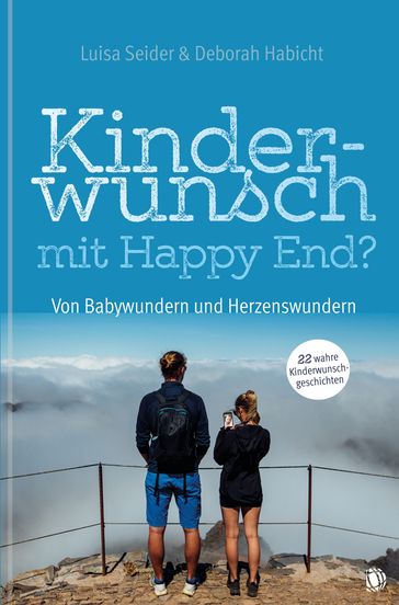 Kinderwunsch mit Happy End? - Luisa Seider - Deborah Habicht