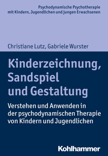 Kinderzeichnung, Sandspiel und Gestaltung - Arne Burchartz - Christiane Lutz - Gabriele Wurster - HANS HOPF