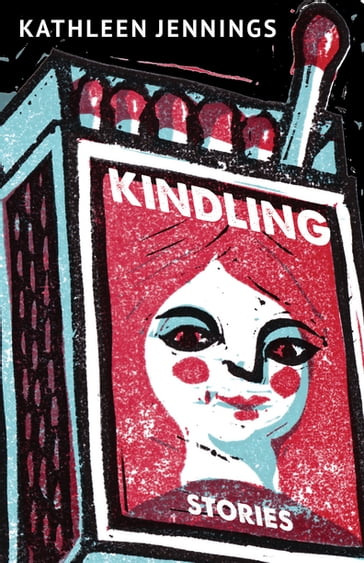 Kindling - Kathleen Jennings