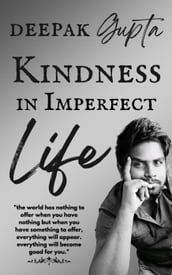 Kindness in Imperfect Life