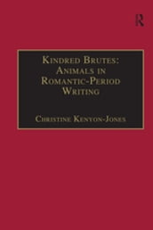 Kindred Brutes: Animals in Romantic-Period Writing