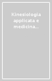 Kinesiologia applicata e medicina kinesiologica: novità e sviluppi (Milano, 15-16 settembre 2000)