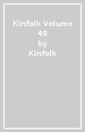 Kinfolk Volume 49
