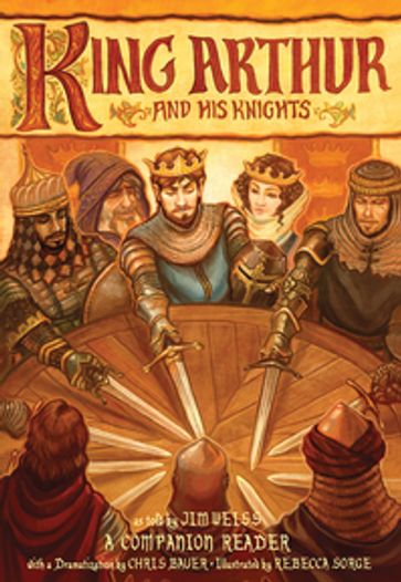 King Arthur and His Knights: A Companion Reader with a Dramatization (The Jim Weiss Audio Collection) - JIM WEISS - Chris Bauer