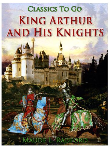 King Arthur and His Knights - Maude L. Radford