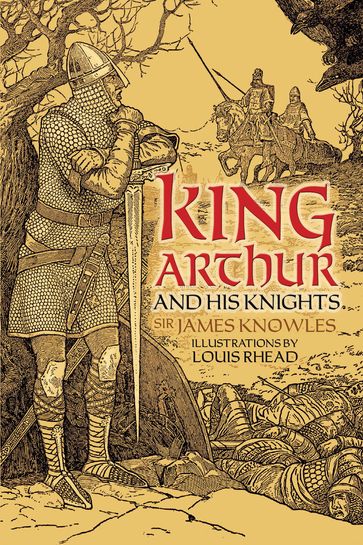King Arthur and His Knights - Sir James Knowles