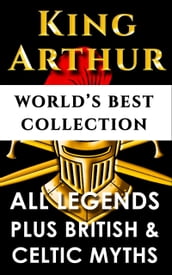King Arthur and The Knights Of The Round Table World s Best Collection