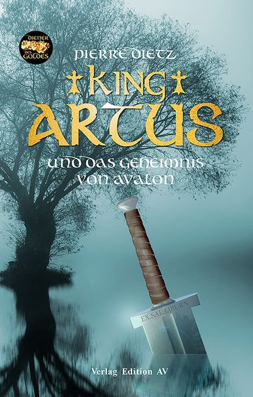 King Artus und das Geheimnis von Avalon - Pierre Dietz