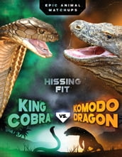 King Cobra vs. Komodo Dragon