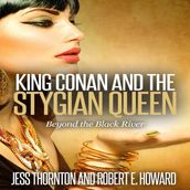 King Conan and the Stygian Queen- Beyond the Black River