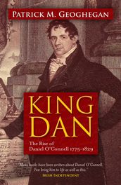 King Dan Daniel O Connell 1775-1829
