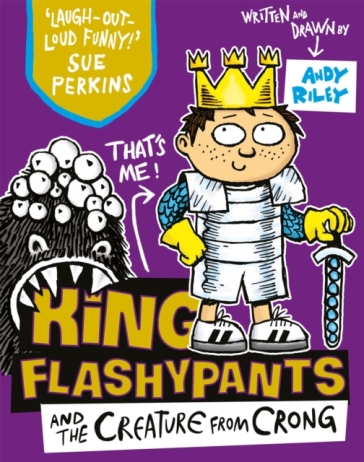 King Flashypants and the Creature From Crong - Andy Riley