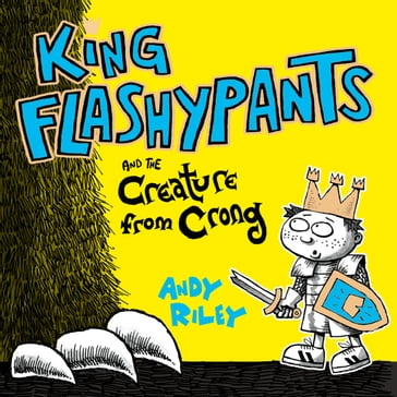 King Flashypants and the Creature From Crong - Andy Riley