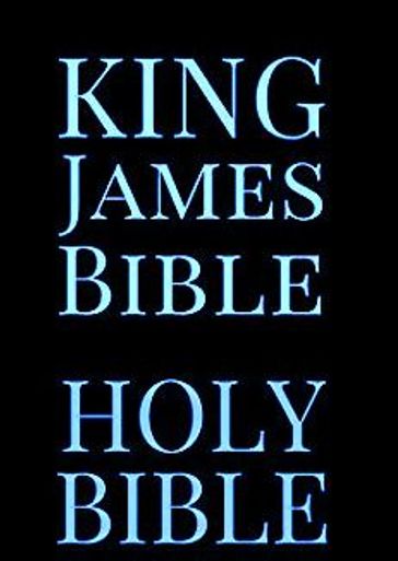 King James Bible: Holy Bible [Authorized KJV 1611] - The Bible