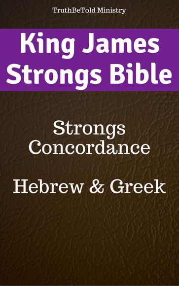 King James Strongs Bible - Truthbetold Ministry