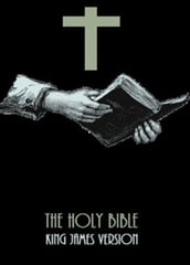 King James Version, The Holy Bible Old and New Testaments (Kobo s Best)