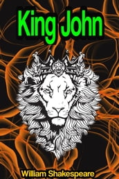 King John: The Life and Death of King John