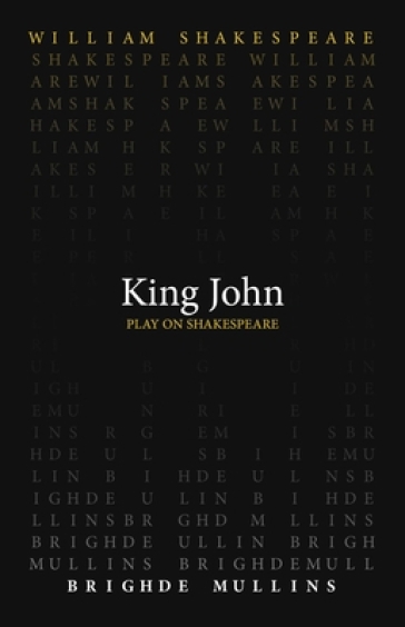 King John - William Shakespeare - Brighde Mullins