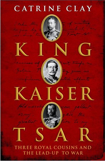 King, Kaiser, Tsar - Catrine Clay