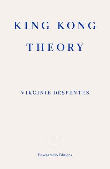 King Kong Theory - Virginie Despentes