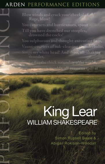 King Lear: Arden Performance Editions - William Shakespeare - Dr Abigail Rokison-Woodall - Simon Russell Beale