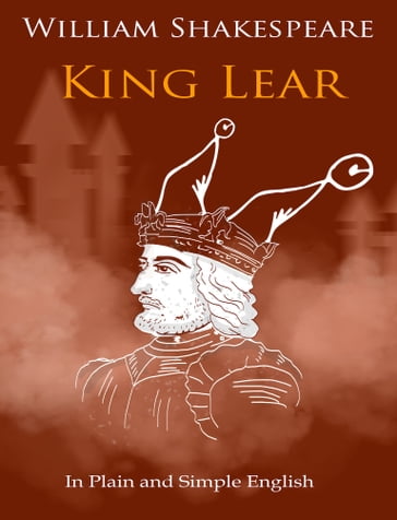 King Lear In Plain and Simple English (A Modern Translation and the Original Version) - BookCaps