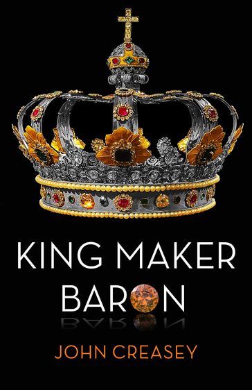 King Maker Baron: (Writing as Anthony Morton) - John Creasey