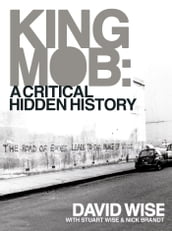 King Mob : A Critcal Hidden History
