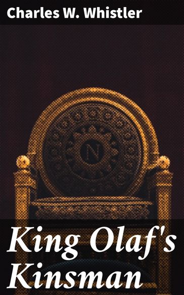 King Olaf's Kinsman - Charles W. Whistler